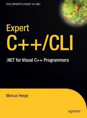 Expert C++/CLI : .Net for Visual C++ Programmers - Marcus Heege
