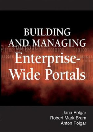 Building and Managing Enterprise-Wide Portals - Jana Polgar