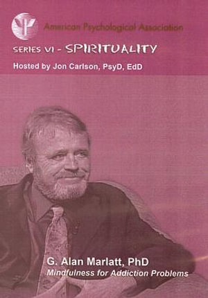 Mindfulness for Addiction Problems : Spirituality - G.Alan Marlatt