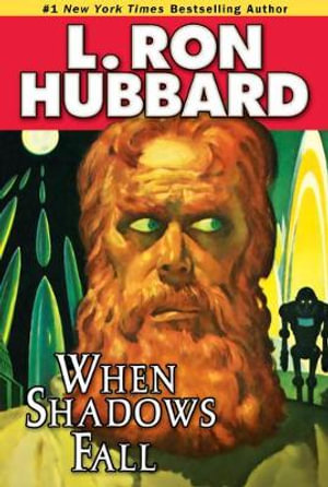When Shadows Fall : Stories from the Golden Age - L. Ron Hubbard