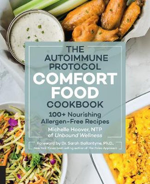 The Autoimmune Protocol Comfort Food Cookbook, 100+ Nourishing Allergen ...