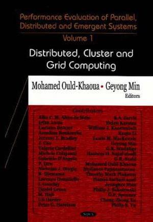 Performance Evaluation of Parallel and Distributed Systems : Distributed, Cluster and Grid Computing - Geyong Min