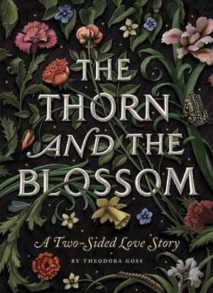 The Thorn and the Blossom : A Two-Sided Love Story - Theodora Goss