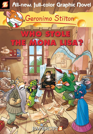 Who Stole the Mona Lisa? : Geronimo Stilton Graphic Novel : Book 6 - Geronimo Stilton