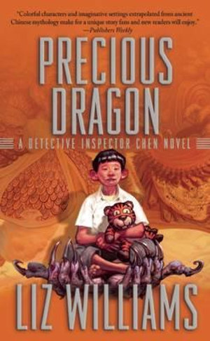 Precious Dragon : Precious Dragon Detective Inspector Chen Novel - Liz Williams