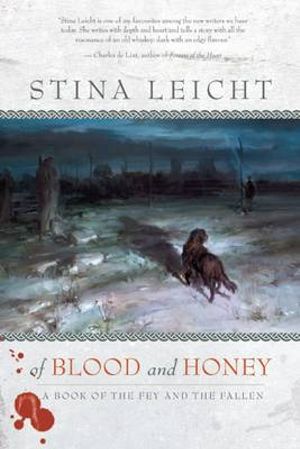 Of Blood and Honey : Fey and the Fallen - Stina Leicht