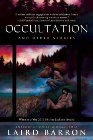 Occultation and Other Stories : And Other Stories - Laird Barron