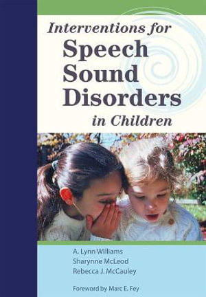Interventions for Speech Sound Disorders in Children : Communication and Language Intervention Series - A. Lynn Williams