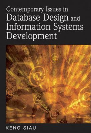 Contemporary Issues in Database Design and Information Systems Development : Advances in Database Research - Keng Siau