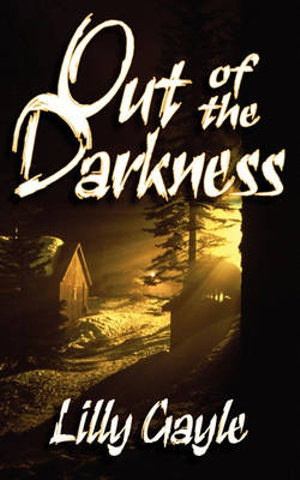 Out of the Darkness - Lilly Gayle