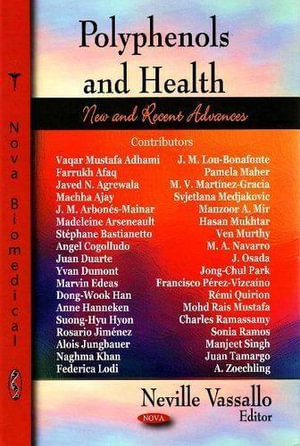 Polyphenols and Health : New and Recent Advances - Neville Vassallo