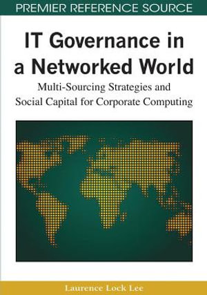 Premier Reference Source : Multi-Sourcing Strategies and Social Capital for Corporate Computing - Laurence Lock Lee