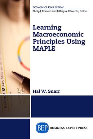 Learning Basic Macroeconomics : A Policy Perspective from Different Schools of Thought - Hal Snarr