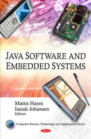 Java Software & Embedded Systems : Computer Science, Technology and Applications - Isaiah Johansen