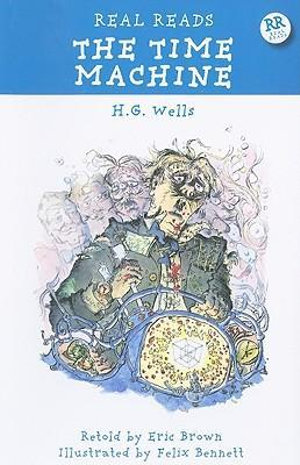 The Time Machine : Real Reads - H G Wells