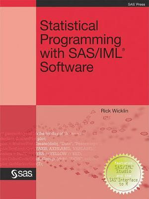 Statistical Programming with Sas/IML Software - Rick Wicklin