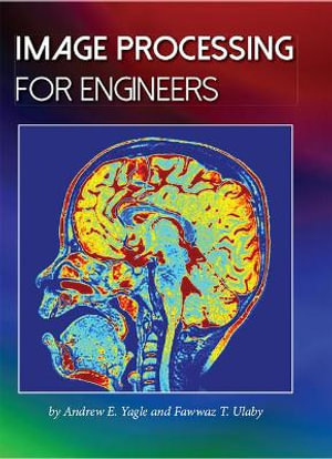 Image Processing for Engineers - Andrew E. Yagle