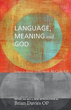 Language, Meaning, and God : Essays in Honor of Herbert McCabe OP - Brian OP Davies