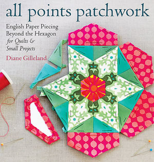 All Points Patchwork - Diane Gilleland