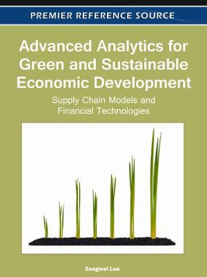 Premier Reference Source : Supply Chain Models and Financial Technologies - Zongwei Luo