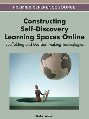 Premier Reference Source : Scaffolding and Decision Making Technologies - Shalin Hai-Jew
