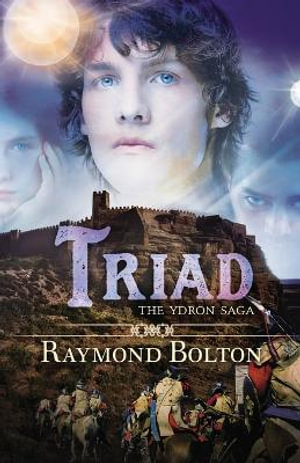 Triad : The Ydron Saga - Raymond Bolton
