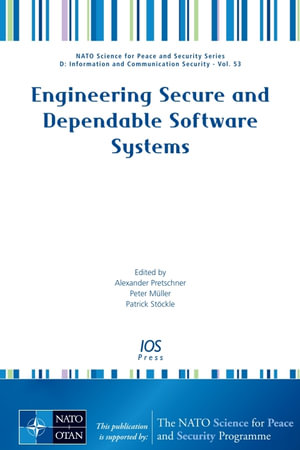 Engineering Secure and Dependable Software Systems