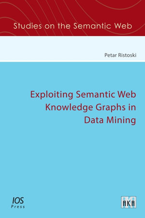 Exploiting Semantic Web Knowledge Graphs in Data Mining