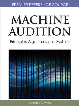 Premier Reference Source : Principles, Algorithms and Systems - Wenwu Wang