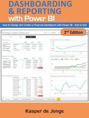 The Absolute Guide to Dashboarding and Reporting with Power BI : How to Design and Create a Financial Dashboard with Power BI End to End - Kasper de Jonge