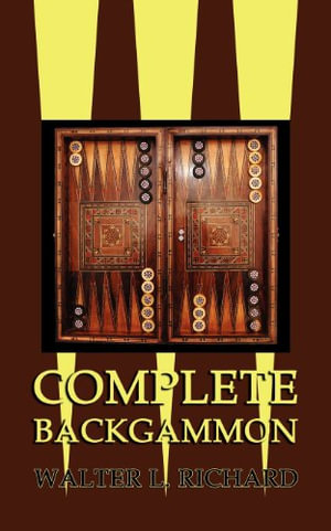 Complete Backgammon - Walter L. Richard