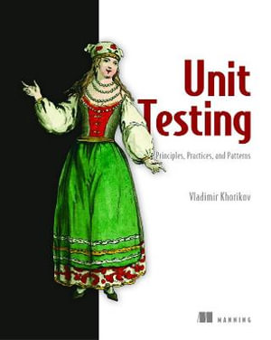 Unit Testing : Principles, Practices and Patterns - Vladimir Khorikov