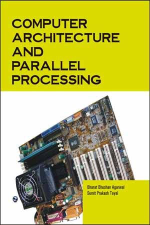 Computer Architecture and Parallel Processing : 100% Pure Adrenaline - Bharat Bhushan Agarwal