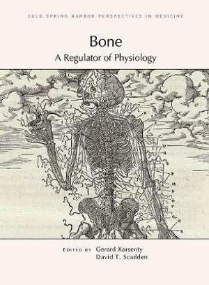 Bone : A Regulator of Physiology - David Scadden