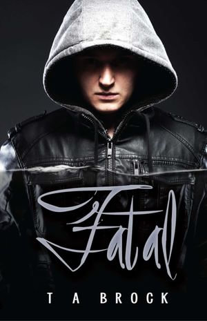 Fatal : The Fatal Series - TA Brock