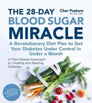The 28-Day Blood Sugar Miracle - Cher Pastore
