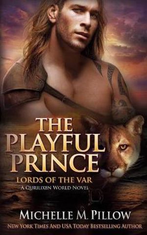 The Playful Prince : A Qurilixen World Novel - Michelle M. Pillow