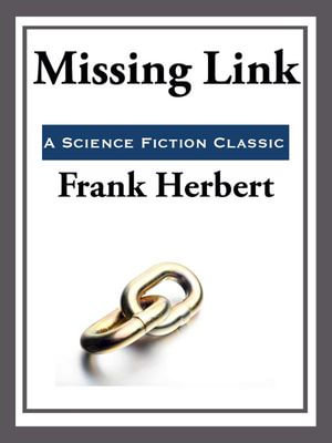 Missing Link : Unabridged Start Publishing LLC - Frank Herbert
