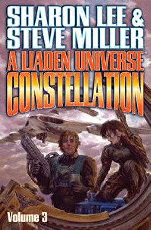 A Liaden Universe® Constellation, Volume 3 : Volume III - Sharon Lee