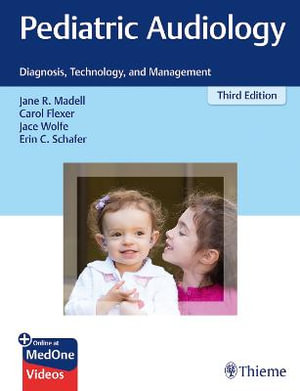 pediatric audiology : 3rd edition : diagnosis, technology, and management - jane r. madell