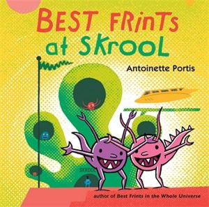 Best Frints at Skrool : Best Frints - Antoinette Portis