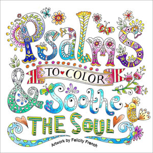 Psalms to Color & Soothe the Soul - Felicity French
