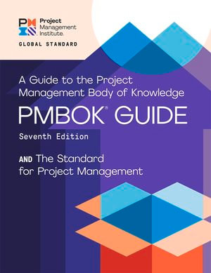 A Guide to the Project Management Body of Knowledge (PMBOK Guide) - English : 7th Edition - Project Management Institute