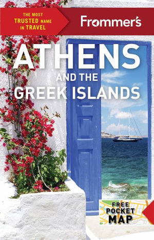 Frommer's Athens and the Greek Islands : Complete Guide - Frommer's Travel Guide