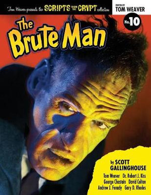 Scripts from the Crypt : The Brute Man - Scott Gallinghouse
