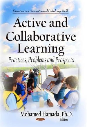 Active & Collaborative Learning : Practices, Problems & Prospects - Mohamed Hamada
