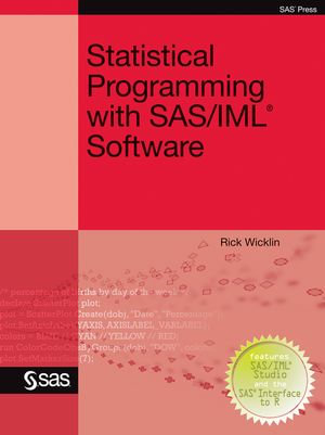 Statistical Programming with SAS/IML Software - Rick Wicklin