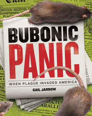Bubonic Panic : When Plague Invaded America - Gail Jarrow