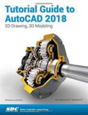Tutorial Guide to AutoCAD 2018 - Shawna Lockhart
