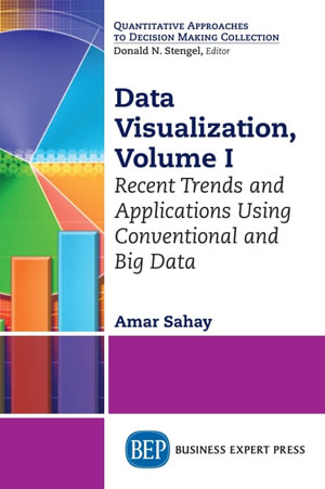 Data Visualization : Recent Trends and Applications Using Conventional and Big Data - Amar Sahay